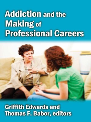 cover image of Addiction and the Making of Professional Careers